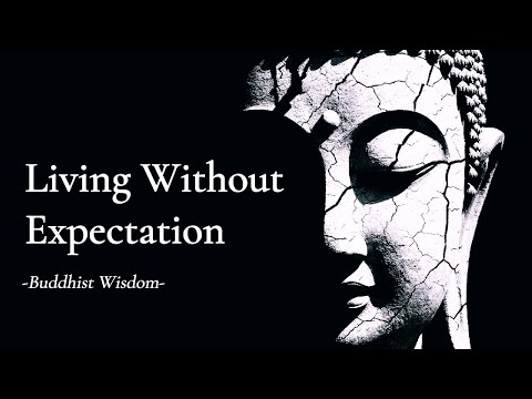 Living Without Expectation — Buddhist Wisdom