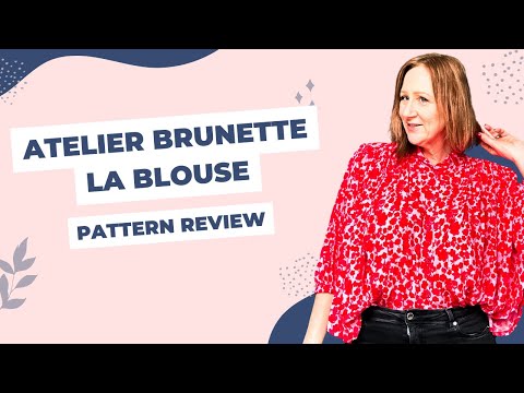 Atelier Brunette La Blouse| My new favourite pattern!