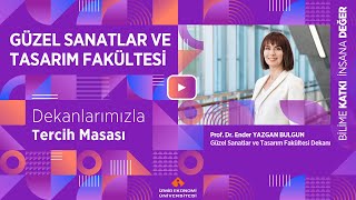 Dekanlarımızla Tercih Masası 2022 - Güzel Sanatlar ve Tasarım Fakültes