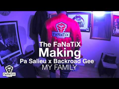 Pa Salieu x Backroad Gee x The FaNaTiX - Making Of My Family