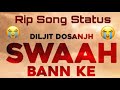 Swaah Ban Ke Rip Sad Status Very Emotional Sad Status Punjabi Rip Emotional Status