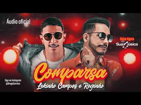 Lekinho Campos e Roginho - Comparsa (Brega Sarroso)