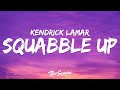 Kendrick Lamar Squabble Up Lyrics