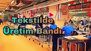 Tekstilde Üretim Bandı, Giysiler Nasıl Üretilir