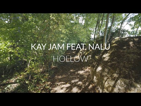 KAY JAM feat. NALU | Hollow (Official Video)