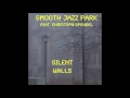Smooth Jazz Park feat. Christoph Spendel - Silent Walls