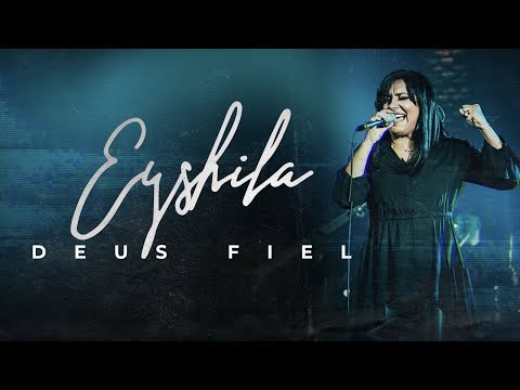 Eyshila - Deus Fiel (Vídeo oficial)