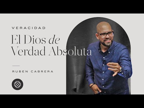 13 La Veracidad de Dios: El Dios de Verdad Absoluta