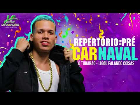 O TUBARÃO 2023 - LIGOU FALANDO COISAS / REPERTÓRIO NOVO PRÉ CARNAVAL 2023 (MÚSICAS ATUALIZADAS)