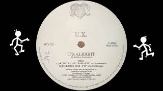U.X. - It's Alright (After Tea "S F " Bass) (1997)