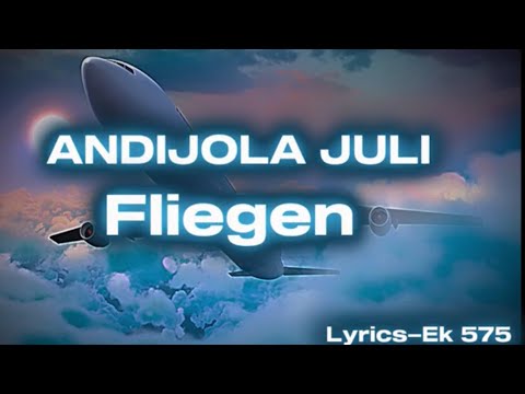 ANDILOLA JULI—FLIEGEN [Lyrics]
