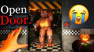 "Oh No, You closed the door by mistake. Let me open it for you!" FREDDY PLEASE.