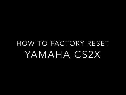 How to factory reset (initialize) Yamaha CS2X.