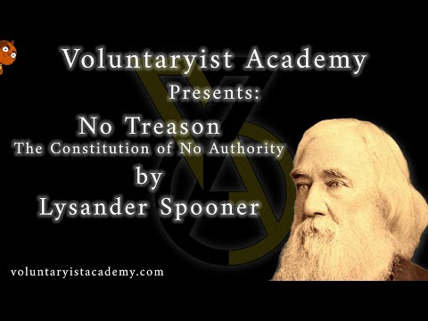 No Treason: The Constitution of No Authority by Lysander Spooner