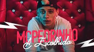 Mc Pedrinho-A Escolhida (Oficial Áudio ) Jorgin Deejhay.
