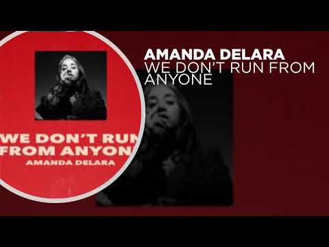 Amanda Delara - We Don't Run From Anyone (Full Audio)