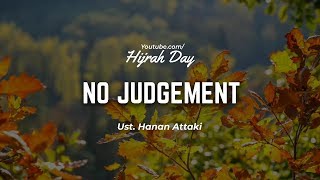Download lagu No Judgement - Ustadz Hanan Attaki | Hijrah Day mp3 Download lagu No Judgement - Ustadz Hanan Attaki | Hijrah Day mp3