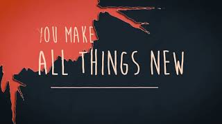 Big Daddy Weave - All Things New (Official Lyric Video)