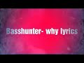 Basshunter why lyrics