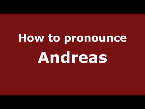How to Pronounce Andreas - PronounceNames.com