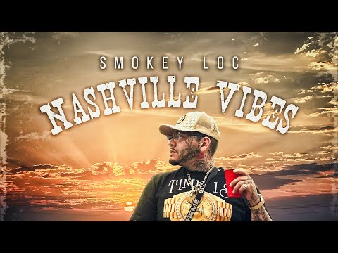 Smokey Loc - Nashville Vibes (official music video 2023)