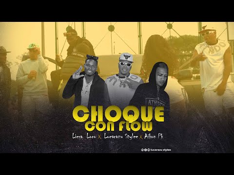 Choque con Flow  -  Lucarazu Stylee x Licra Loro x Aikon Pk I Video 4k