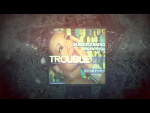 DJ SGZ Starring Nina Provencal - Trouble (Distant People Remix)