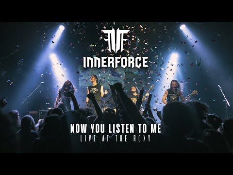 Innerforce - Now You listen to me - Live at the Roxy -  UHD 4k - Full Set