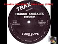 Frankie Knuckles - Your Love (1987)