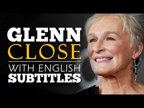 ENGLISH SPEECH | GLENN CLOSE: Be Kind (English Subtitles)