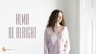ALMA - Be Alright (Official Video)