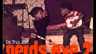 Erk Tha Jerk "Touck The Sky" Nerd's Eye 2 (G.O.O.D. Music Kanye West) 2011