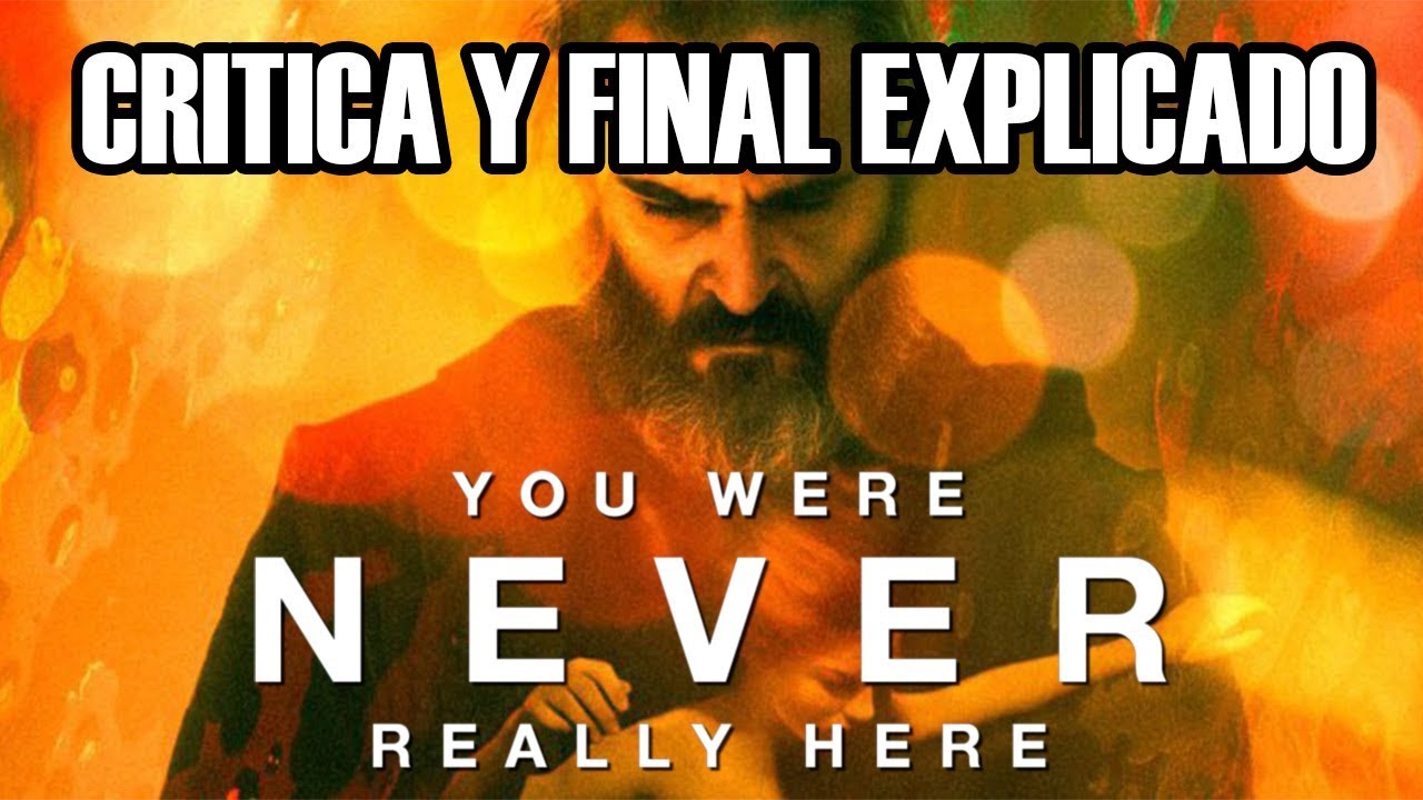 FINAL EXPLICADO: YOU WERE NEVER REALLY HERE | NUNCA ESTARÁS A SALVO