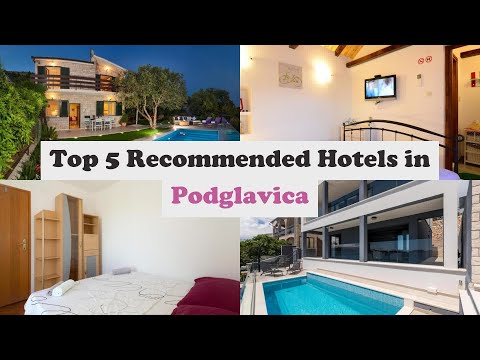 Top 5 Recommended Hotels In Podglavica | Top 5 Best 4 Star Hotels In Podglavica