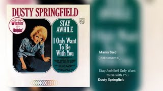 Dusty Springfield - Mama Said (Instrumental)