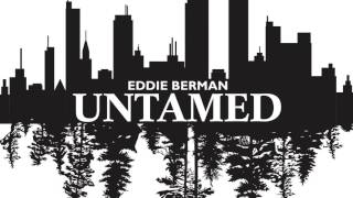Eddie Berman -  Untamed [Static Image Video]