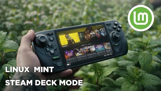 I Turned Linux Mint Into a Steam Deck and the Results Were interesting