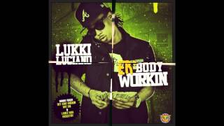 Lukki Luciano- Everybody Workin