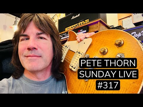 PETE THORN SUNDAY LIVE #317
