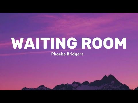 Phoebe Bridgers - Waiting Room (Lyrics)
