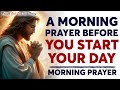 A Morning Prayer Before You Start Your Day Thank You Lord For The Privilege Of Another Day
