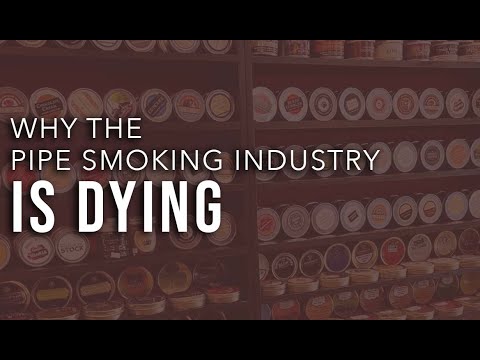 Why The Pipe Smoking Industry Is Dying