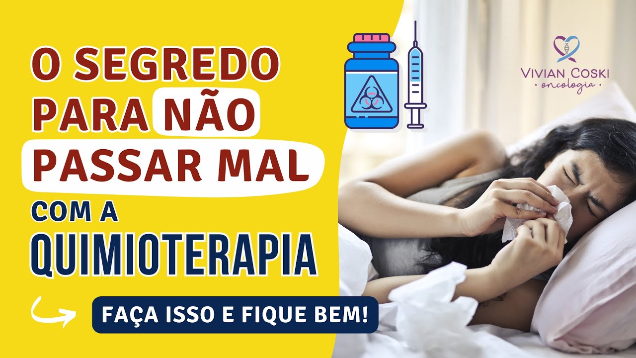 O que fazer pra não passar mal com a quimioterapia? Saiba o que a DRA Vivian recomenda aos pacientes