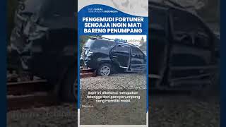 Polisi Sebut Pengemudi Mobil Fortuner yang Jalan di Rel Kereta Sengaja Ingin Mati Bareng Penumpang