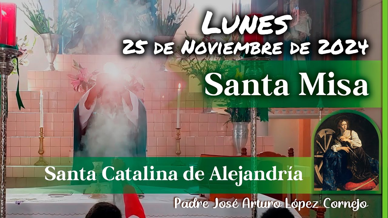 ✅ MISA DE HOY lunes 25 de Noviembre 2024 - Padre Arturo Cornejo