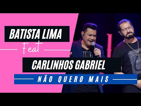 Batista Lima feat. Carlinhos Gabriel – Não Quero Mais (Acústico)