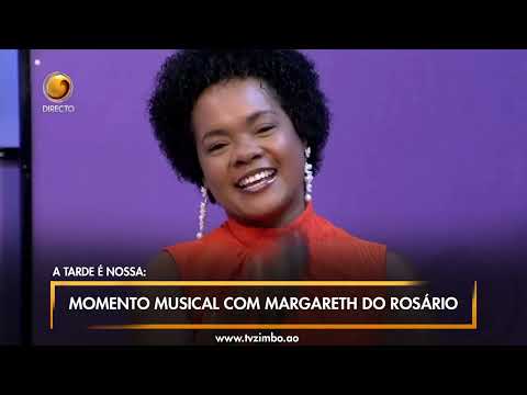 A TARDE É NOSSA: Momento musical com Margareth do Rosário