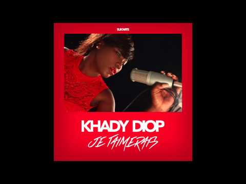 Khady Diop-  Je t'aimerais (Audio officielle)