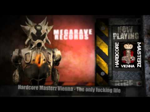 Hardcore Masterz Vienna - The only fucking life