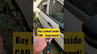 Key Locked inside CAR - Experiment! #shorts #cartips